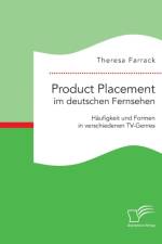 Product Placement im deutschen Fernsehen af Theresa Farrack