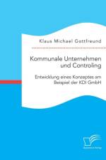 Kommunale Unternehmen und Controlling af Klaus Michael Gottfreund