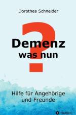 Demenz - was nun? af Dorothea Schneider