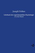 Lehrbuch der experimentellen Psychologie af Joseph Froebes
