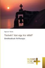 Testver! Van egy kis időd? af Agoston Takats