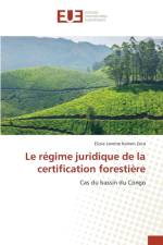 Le Regime Juridique de la Certification Forestiere af Zota-E