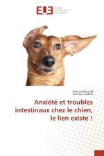 Anxiete Et Troubles Intestinaux Chez Le Chien, Le Lien Existe ! af Collectif