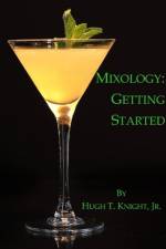 Mixology: Getting Started af Hugh Knight