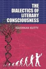 Dialectics of Literary Consciousness af Krishnan Kutty