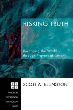 Risking Truth af Scott A Ellington