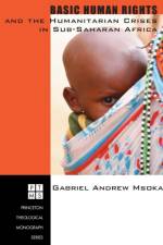 Basic Human Rights and the Humanitarian Crises in Sub-Saharan Africa af Gabriel Andrew Msoka
