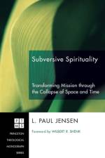 Subversive Spirituality af L Paul Jensen