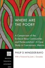 Where Are the Poor? af Philip D Wingeier-Rayo