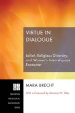 Virtue in Dialogue af Mara (Saint Norbert College USA) Brecht