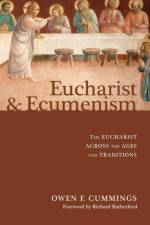 Eucharist and Ecumenism af Owen F Cummings