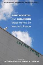Pentecostal and Holiness Statements on War and Peace