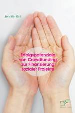 Erfolgspotenziale von Crowdfunding zur Finanzierung sozialer Projekte af Jennifer Kint