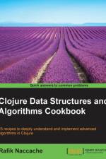 Clojure Data Structures and Algorithms Cookbook af Rafik Naccache