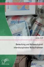Bedeutung und Notwendigkeit interdisziplinarer Notfallaufnahmen af Julia Suss