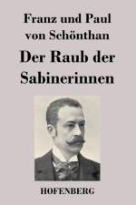 Der Raub der Sabinerinnen af Franz Und Paul Von Schoenthan
