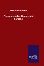 Physiologie der Stimme und Sprache af Hermann Gutzmann