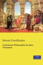 Griechische Philosophie im alten Testament af Moritz Friedlander