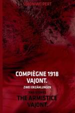 Compiegne 1918 - Vajont. Zwei Erzahlungen af Simon Weipert