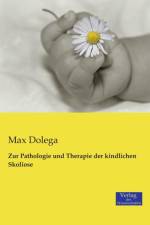 Zur Pathologie und Therapie der kindlichen Skoliose af Max Dolega