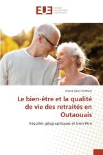 Bien-Etre Et La Qualite de Vie Des Retraites En Outaouais af Saint-Germain-A