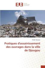 Pratiques d'Assainissement Des Ouvrages Dans La Ville de Djougou af Djossou-P