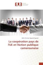 La Cooperation Pays de l'Ue Et l'Action Publique Camerounaise af Ngoube Ngoube-E