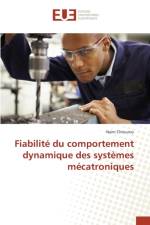 Fiabilite Du Comportement Dynamique Des Systemes Mecatroniques af Chtourou-N
