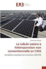 La Cellule Solaire A Heterojonction Non Conventionnelle En Cigs af Bouchekouf-S