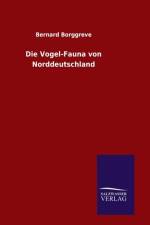 Vogel-Fauna von Norddeutschland af Bernard Borggreve