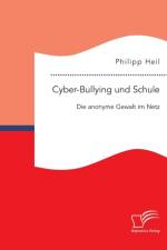 Cyber-Bullying und Schule af Philipp Heil