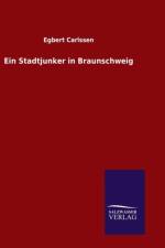 Ein Stadtjunker in Braunschweig af Egbert Carlssen