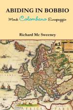 Abiding in Bobbio af Richard Mc Sweeney