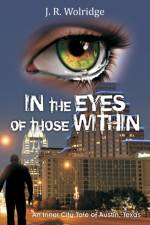 In the Eyes of Those Within af J R Wolridge