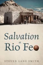 Salvation at Rio Feo af Steven Lane Smith