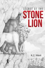Secret of the Stone Lion af K Z West