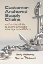 Customer-Anchored Supply Chains af Gary Flaharty