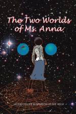 Two Worlds of Ms. Anna af Helen Collier