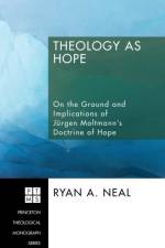 Theology as Hope af Ryan A Neal
