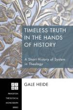Timeless Truth in the Hands of History af Gale Heide