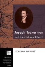 Joseph Tuckerman and the Outdoor Church af Jedediah Mannis