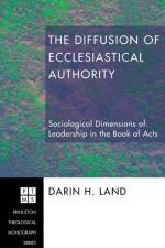 Diffusion of Ecclesiastical Authority af Darin H Land
