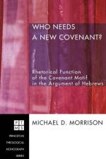 Who Needs a New Covenant? af Michael D Morrison