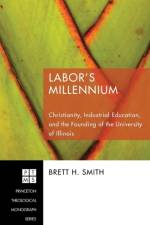 Labor's Millennium af Brett H Smith