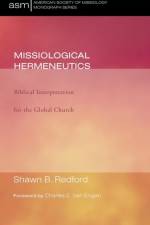 Missiological Hermeneutics af Shawn B Redford