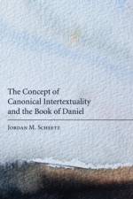 Concept of Canonical Intertextuality and the Book of Daniel af Jordan M Scheetz