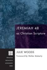 Jeremiah 48 as Christian Scripture af Julie Woods