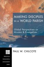 Making Disciples in a World Parish