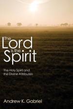Lord is the Spirit af Andrew K Gabriel