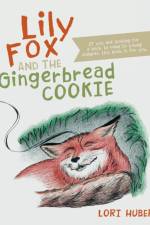 Lily Fox and the Gingerbread Cookie af Lori Huber